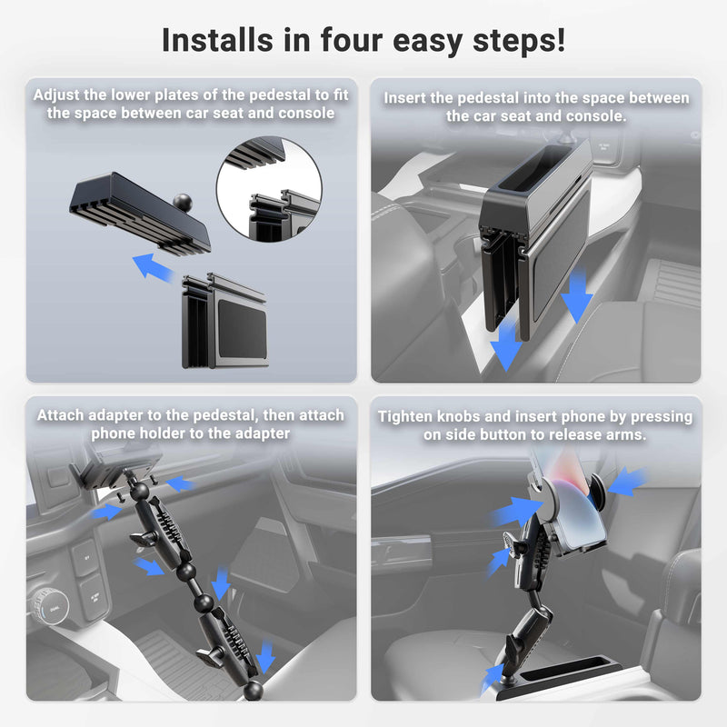 Four-step guide: Adjust the pedestal plates, insert the Mega Grip™ Phone Holder with Seat Wedge Mount in the gap between seat and console, attach and adjust the universal phone holder, then tighten knobs and press the button to release the holder arms.