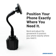 A Cup Holder Phone Mount with Gooseneck and 17mm Ball provides a versatile, adjustable solution for positioning your device. Text says, Position Your Phone Exactly Where You Need It. Arkon Mounts logo in the corner.